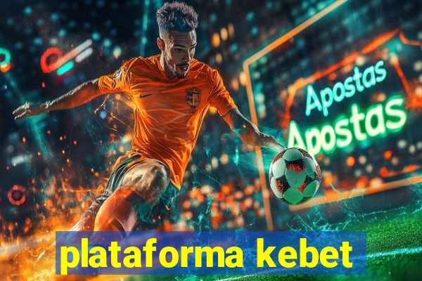 plataforma kebet